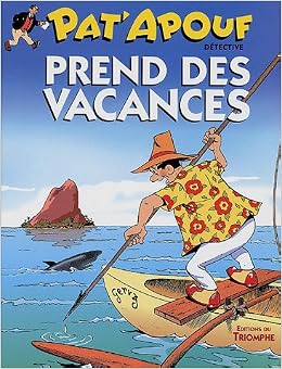 Pat'apouf prend des vacances 2, by Gervy Pat'apouf prend des vacances 2, by Gervy