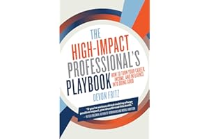 The High-Impact Professional's Playbook: How to Turn Your Career, Income, and Influence into Doing Good