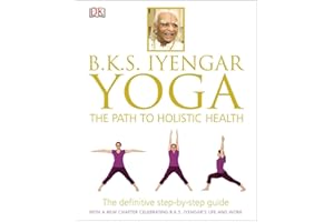 B.K.S. Iyengar Yoga: The Path to Holistic Health