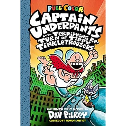 Captain Underpants and the Terrifying Return of Tippy Tinkletrousers: Color Edition (Captain Underpants #9)