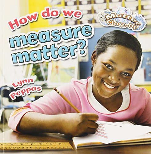 How Do We Measure Matter? (Matter Close-Up)