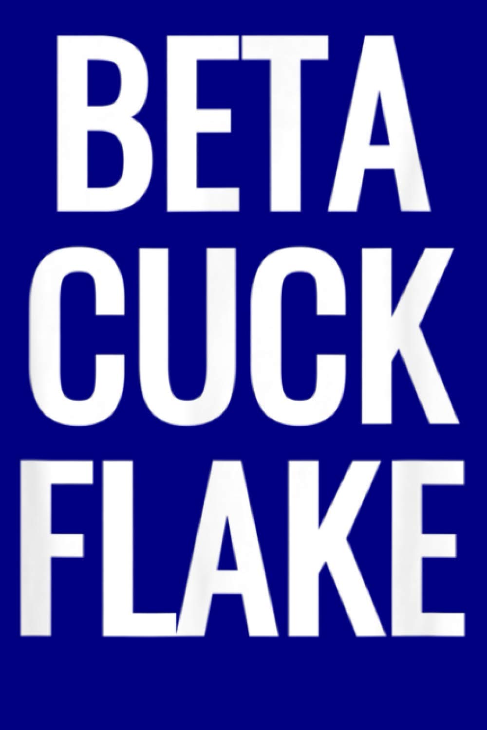 Funny Liberal Political Beta Cuck Flake: Notebook Planner - 6x9 inch Daily Planner Journal, To Do List Notebook, Daily Organizer, 114 Pages