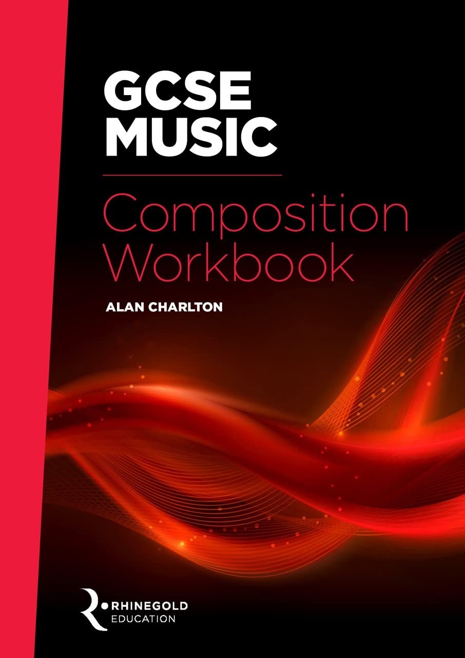 GCSE Music Composition Workbook | Step-by-Step Guide to Creating Musical Ideas and Developing Complete Pieces | Creative Projects for School Coursework and Beginner Learners