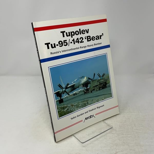 Tupolev Tu-95/Tu-142 (Famous Russian Aircraft): Yefim Gordon