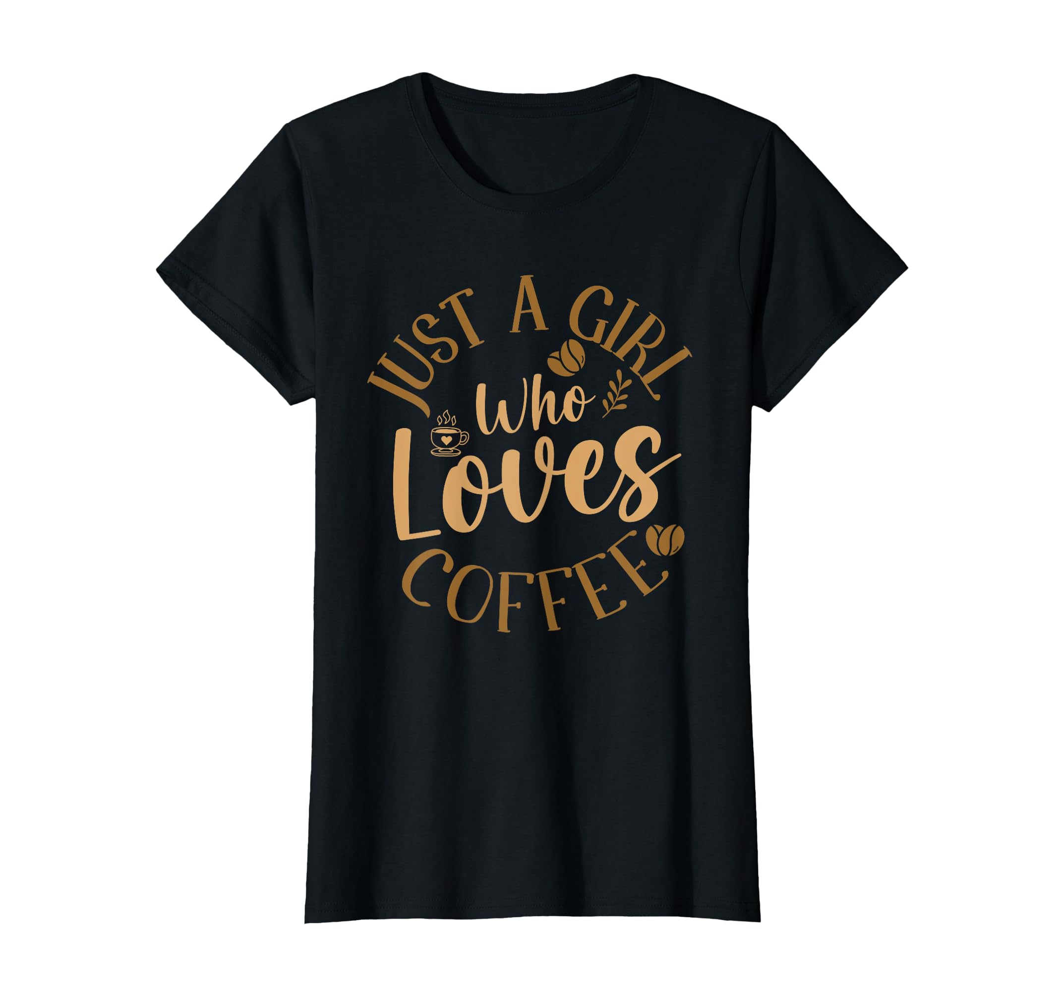 Photo 1 of Just A Girl Who Loves Coffee Womens Coffee Lover T-Shirt