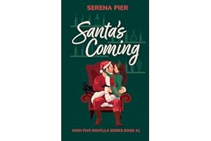 Santa's Coming: A Spicy Christmas Romance Novella: Meet Cute, Small Town, Role Play, Single Mom, Holiday Romance, Instant Connection, Strangers to Lovers & Rom Com (High Five Novella)