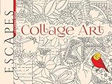 ESCAPES Collage Art Coloring Book (Adult Coloring) by Marty Noble