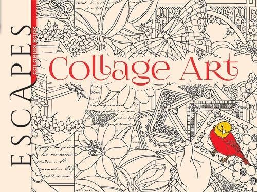 ESCAPES Collage Art Coloring Book (Adult Coloring) by Marty Noble