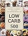 Low Carb: 500 Fast & Easy Low Carb Recipes For Weight Loss