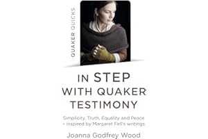 Quaker Quicks - In Step with Quaker Testimony: Simplicity, Truth, Equality And Peace - Inspired By Margaret Fell's Writings