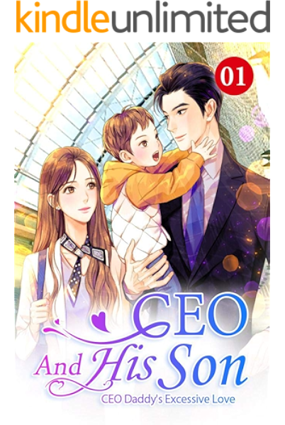 Amazon Com Ceo And His Son 1 Don T Let Him Know Ceo Daddy S Excessive Love Ebook Reader Mobo Le Ning Kindle Store