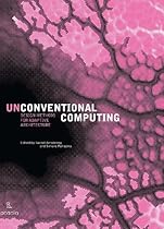 Unconventional Computing: Design Methods for Adaptive Architecture