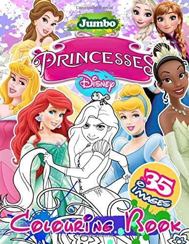 Disney Princesses Colouring Book: Princess Jumbo Colouring Book For Kids Ages 4-8 With 35 High Quality Images