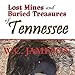 Lost Mines and Buried Treasures of Tennessee by 