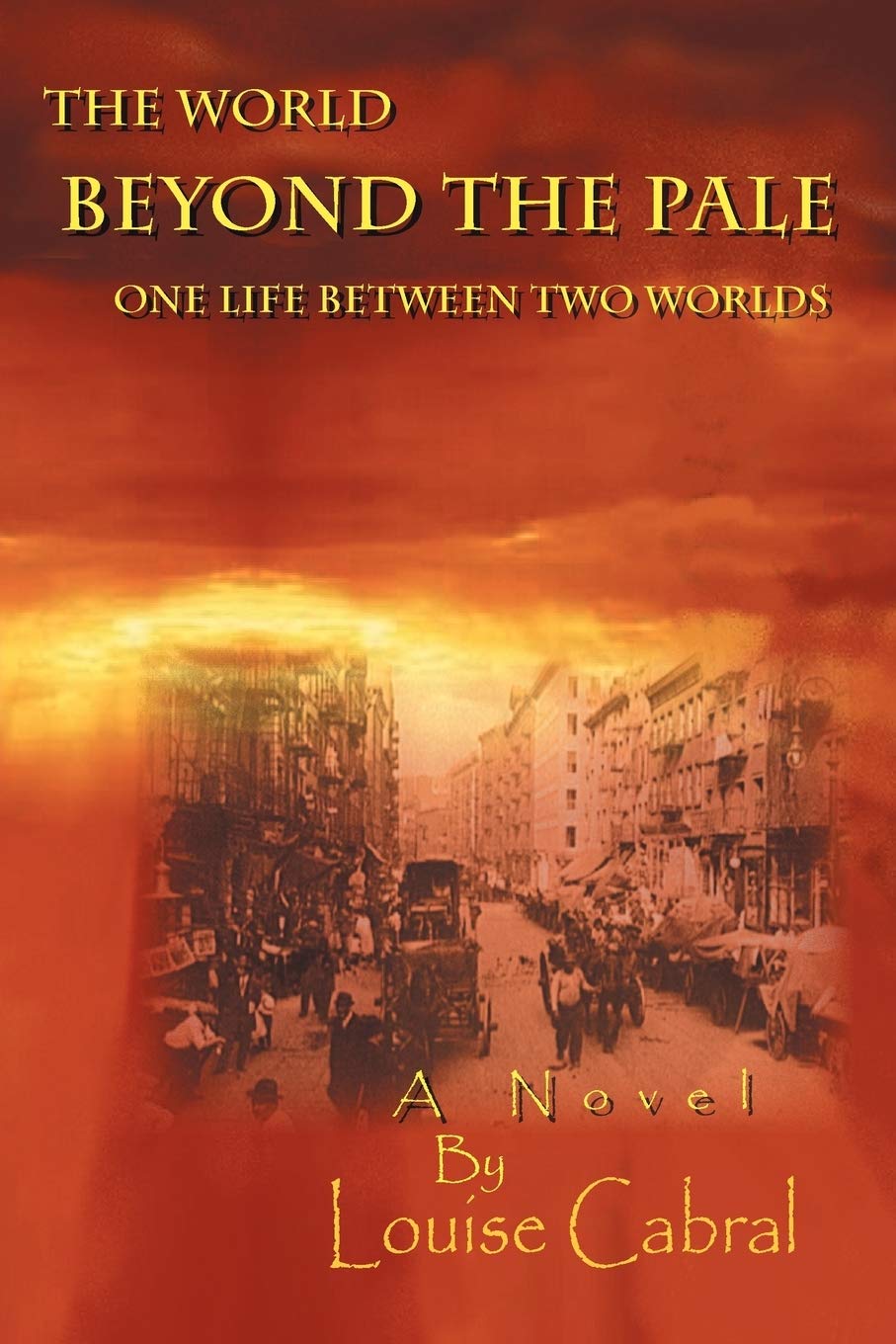 The World Beyond The Pale One Life Between Two Worlds Cabral Louise Amazon Com Books