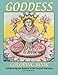 Goddess Coloring Book: Celebrating the Return of the Sacred Divine by
