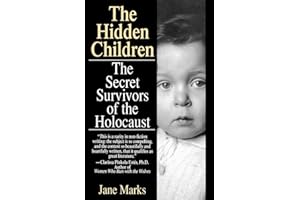 The Hidden Children: The Secret Survivors of the Holocaust