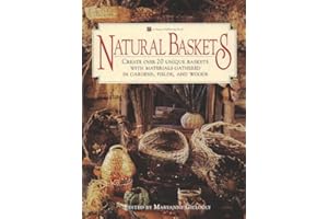 Natural Baskets: Create Over 20 Unique Baskets with Materials Gathered in Gardens, Fields, and Woods
