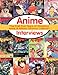 Anime Interviews : The First Five Years of Animerica, Anime & Manga Monthly (1992-97) by