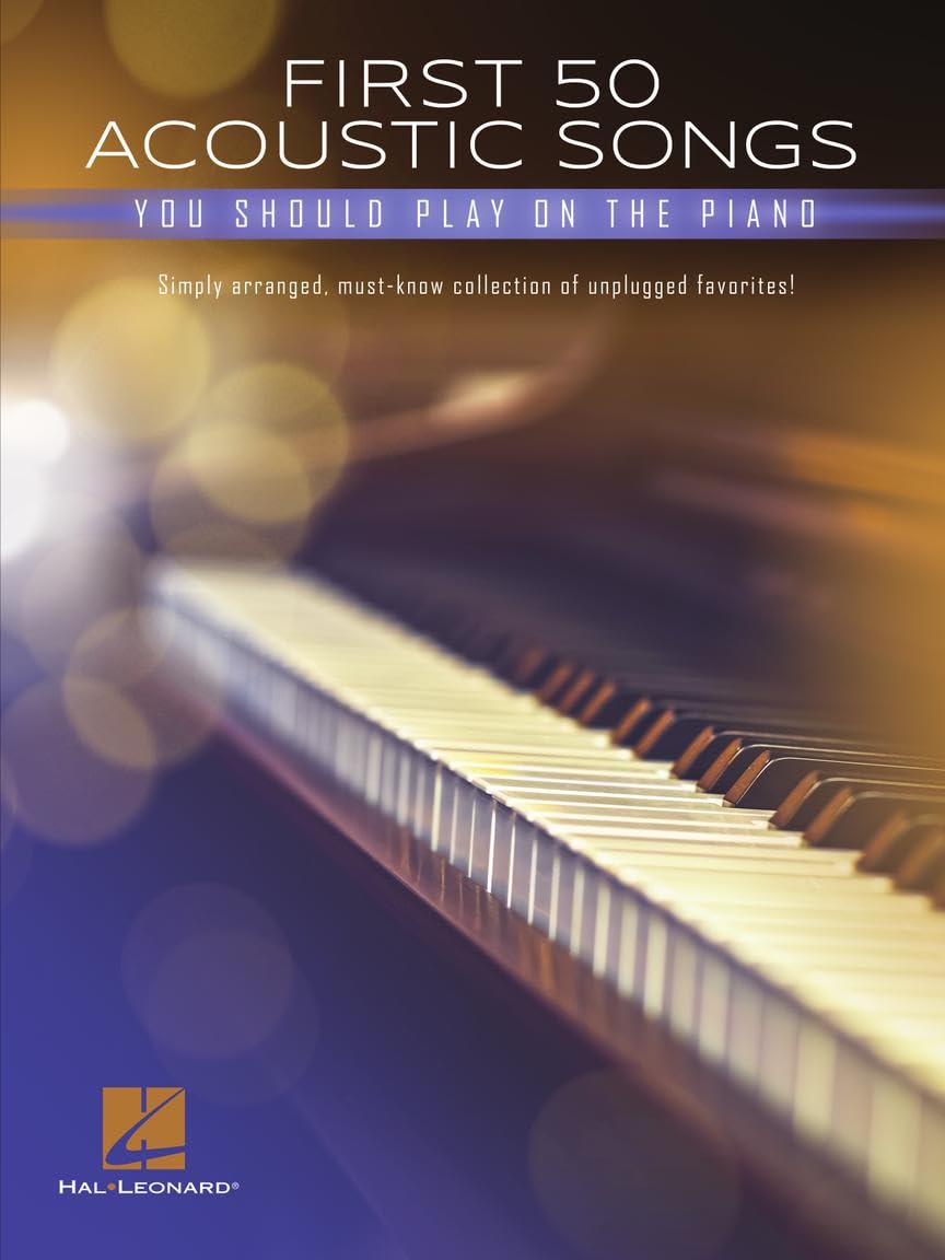 First 50 Acoustic Songs You Should Play on Piano.