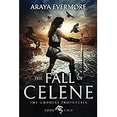 The Fall of Celene (The Goddess Prophecies Fantasy Series)