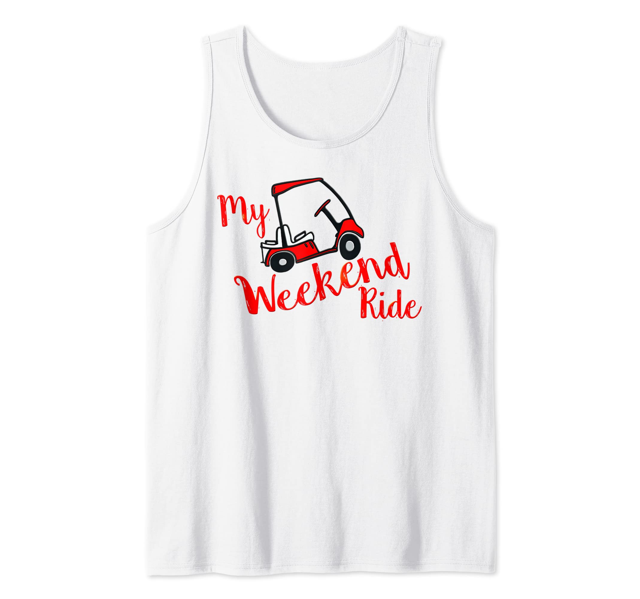 My Weekend Ride Golf Cart Funny Golf, Retirement and Camping Tank Top