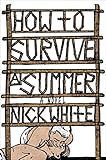 How to Survive a Summer: A Novel by Nick White