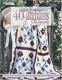 Contest Favorites: 40 Afghans to Crochet (Leisure Arts #3067) by 