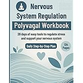 Nervous System Regulation Polyvagal Workbook: 28 Days of Somatic Practices for Trauma Healing, Stress Reduction, and Anxiety Relief (Recovery and Resilience Activity Books for Adults)