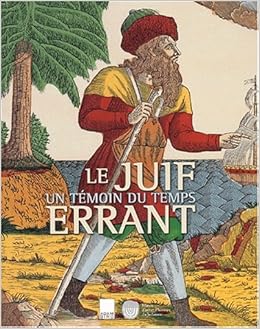 Amazon Fr Le Juif Errant Un Temoin Du Temps Collectif Livres