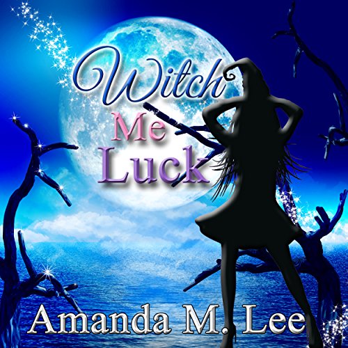 Witch Me Luck: Wicked Witches of the Midwest, Book 6
