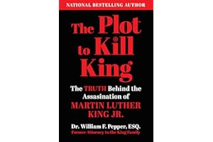 The Plot to Kill King: The Truth Behind the Assassination of Martin Luther King Jr.
