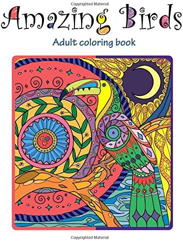 Amazing Birds: Adult Coloring Book