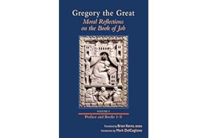 Moral Reflections on the Book of Job, Volume 1: Preface and Books 1-5 (Volume 249) (Cistercian Studies Series)