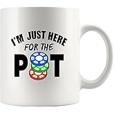 I'm Just Here For The Pot Funny Gift for Poker Lovers Players Coworker Friends Dad Mom Husband Wife Sister Brother Card Games Ceramic Mug 11 oz White