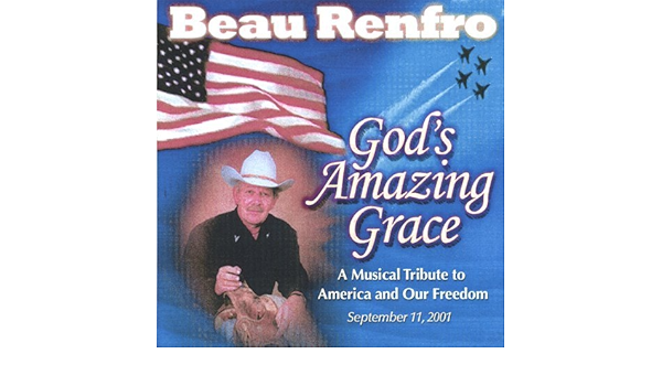 Beau Renfro God S Amazing Grace By Beau Renfro 06 05 03 Amazon Com Music
