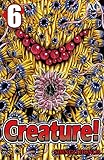 Creature! Vol. 6 by Shingo Honda