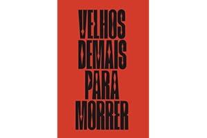 Velhos demais para morrer (Portuguese Edition)