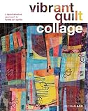 Vibrant Quilt Collage: A Spontaneous Approach to Fused Art Quilts