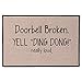 SIGNALS Doorbell Broken Yell Ding Dong! Really Loud Doormat - Weather Resistant