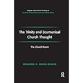 The Trinity and Ecumenical Church Thought (Routledge New Critical Thinking in Religion, Theology and Biblical Studies)