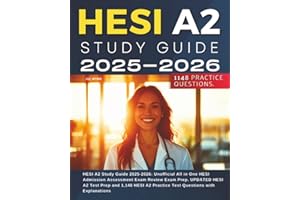 HESI A2 Study Guide 2025-2026: Unofficial All in One HESI Admission Assessment Exam Review Exam Prep. UPDATED HESI A2 Test Prep and 1,148 HESI A2 Practice Test Questions with Explanations