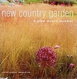New Country Garden: A Plant Lover's Paradise by Elspeth Thompson, Melanie Eclare