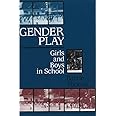 Gender Play: Girls and Boys in School