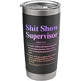 Shit Show Supervisor Work Office Colleague Stainless Steel Insulated Tumbler