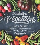 The Southern Vegetable Book: A Root-to-Stalk Guide to the South's Favorite Produce (Southern Living) The Southern Vegetable Book: A Root-to-Stalk Guide to the South's Favorite Produce (Southern Living)