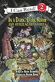 In a Dark, Dark Room and Other Scary Stories: Reillustrated Edition (I Can Read Level 2)