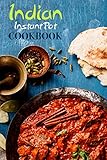 Indian Instant Pot Cookbook: Traditional Indian Recipes Quick and Easy! by SAVOUR PRESS, Amit Singh