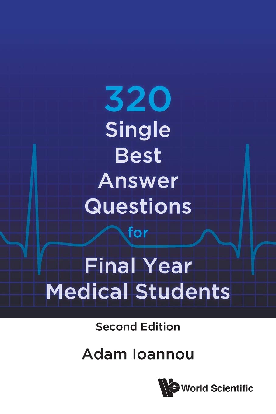 320 Single Best Answer Questions For Final Year Medical Students (Second Edition)