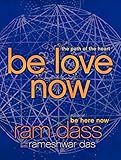 Be Love Now: The Path of the Heart